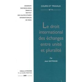 Le Droit International Des Échanges Entre Unité Et Pluralité