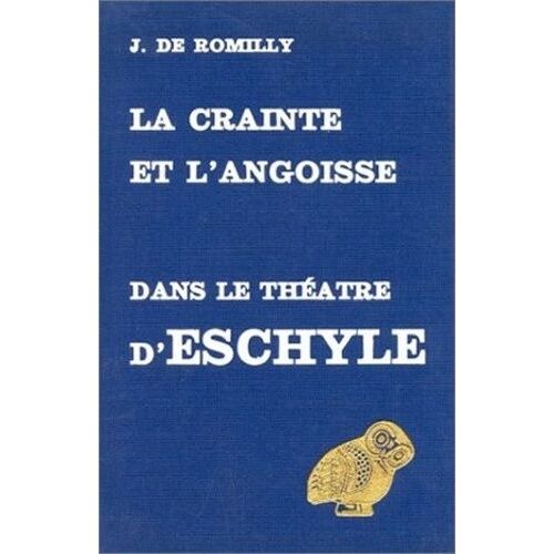 La Crainte Et L'angoisse Dans Le Théâtre D'eschyle