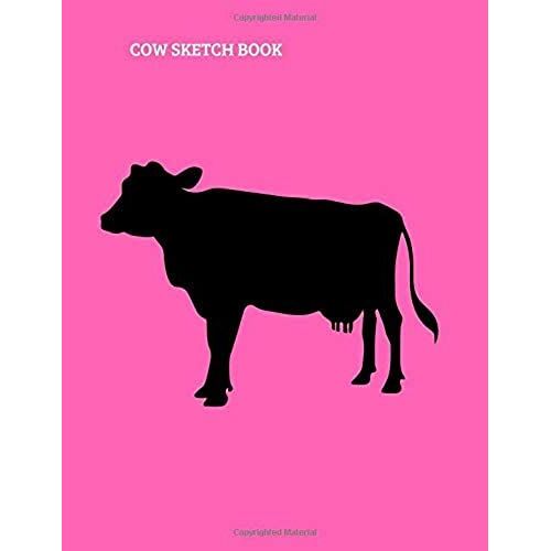Cow Sketch Book: Practice Painting, Drawing, Writing, Sketching Or Creative Doodling.