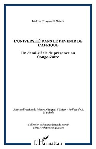 L'université Dans Le Devenir De L'afrique : Un Demi-Siècle De Présence Au Congo-Zaïre