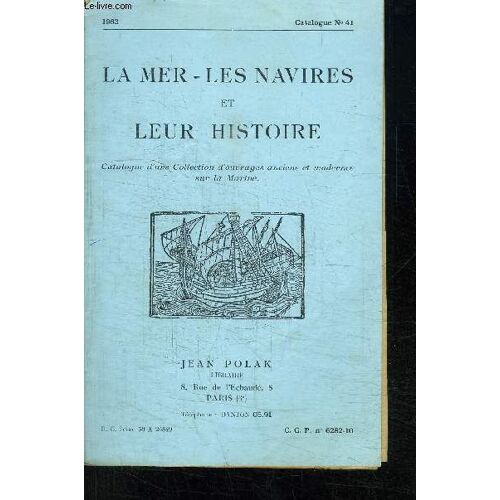 La Mer- Les Navires Et Leur Histoire- Catalogue D Un Collection D Ouvrages Anciens Et Modernes Sur La Marine- N°41