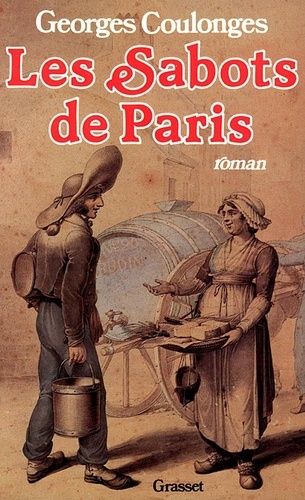 Les Chemins De Nos Peres Tome 1 . Les Sabots De Paris