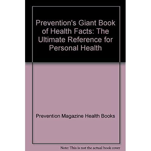 Prevention's Giant Book Of Health Facts: The Ultimate Reference For Personal Health