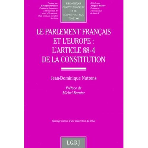 Le Parlement Francais Et L'europe : L'article 88-4 De La Constitution