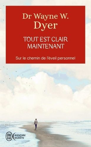 Tout Est Clair Maintenant - Sur Le Chemin De L'éveil Personnel