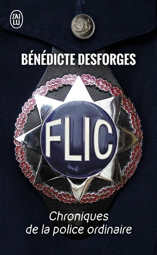 Flic - Chroniques De La Police Ordinaire