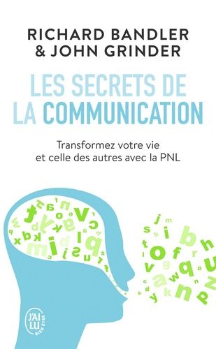 Les Secrets De La Communication - Les Techniques De La Pnl