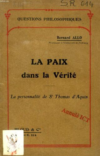 La Paix Dans La Verite, Etude Sur La Personnalite De Saint Thomas D'aquin (Questions Philosophiques, N° 614)