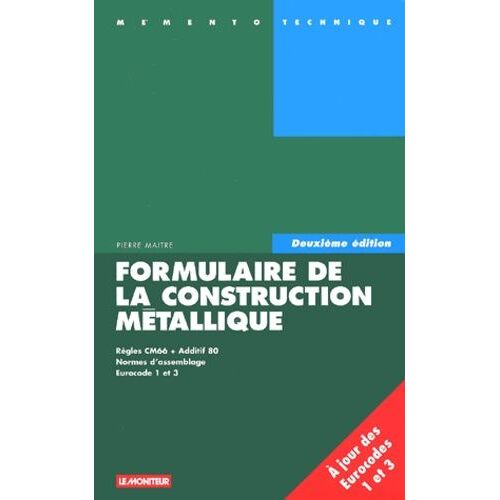 Formulaire De La Construction Metallique - Regles Cm66 + Additif 80, Normes D'assemblages, Eurocode 3, 2eme Edition