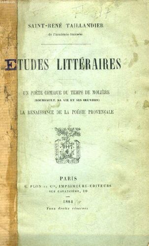 Etudes Litteraires (Un Poète Comique Du Temps De Molière (Boursault, Sa Vie Et Ses Oeuvres), La Renaissance De La Poésie Provençale)
