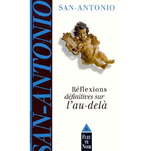 Morceaux Choisis / San-Antonio Tome 9 - Réflexions Définitives Sur L'au-Delà