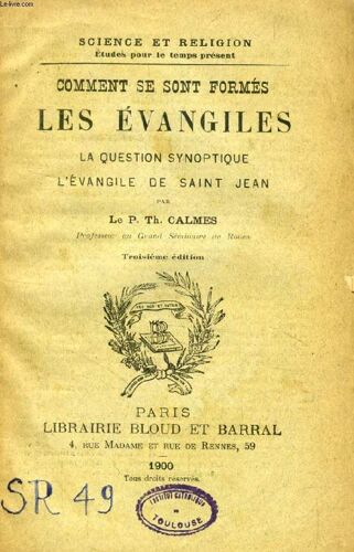 Comment Se Sont Formes Les Evangiles, La Question Synoptique, L'evangile De Saint Jean (Science Et Religion, Etudes Pour Le Temps Present, N° 49)