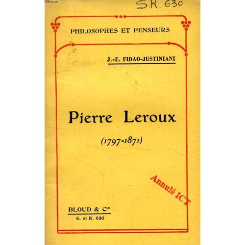 Pierre Leroux (1797-1871) (Philosophes Et Penseurs, N° 630)