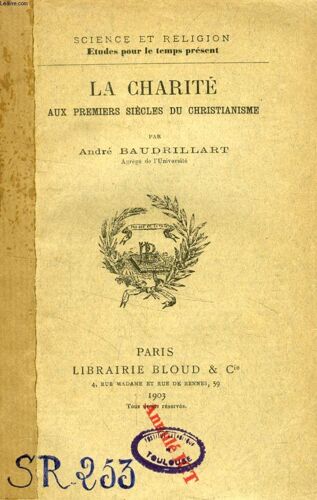 La Charite Aux Premiers Siecles Du Christianisme (Science Et Religion, Etudes Pour Le Temps Present, N° 253)