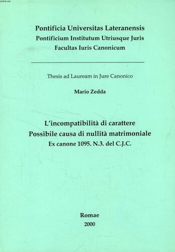 L'incompatibilta' Di Carattere, Possibile Causa Di Nullita' Matrimoniale, Ex Canone 1095. N.3. Del C.J.C. (Thesis)