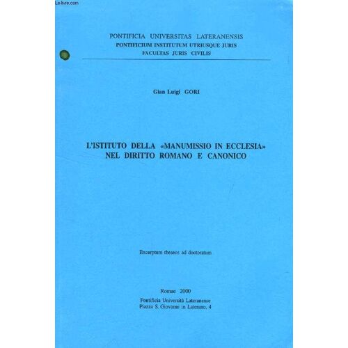 L'istituto Della 'manumissio In Ecclesia' Nel Diritto Romano E Canonico (Excerptum Theseos)