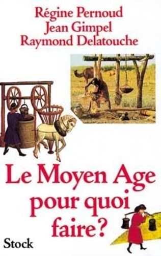 Le Moyen-Âge Pour Quoi Faire ?