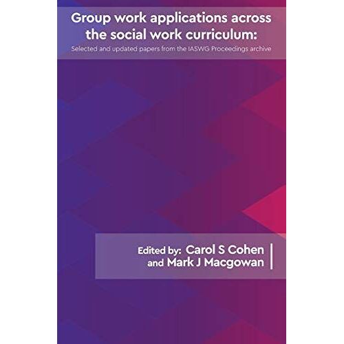 Group Work Applications Across The Social Work Curriculum