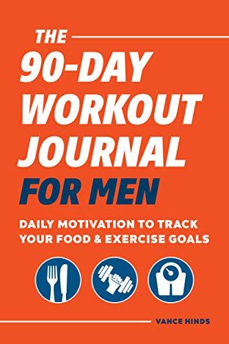 The 90-Day Workout Journal For Men
