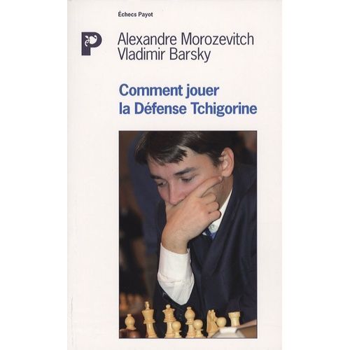 Comment Déjouer La Défense Tchigorine