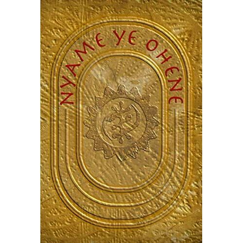 Nyame Ye Ohene: A Journal For Your Thoughts And Aspirations (Between The Covers (Adinkra Series))