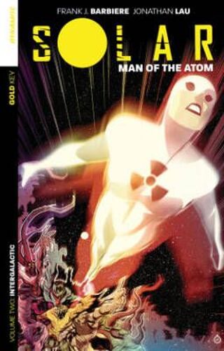 Solar: Man Of The Atom Volume 2: Intergalactic