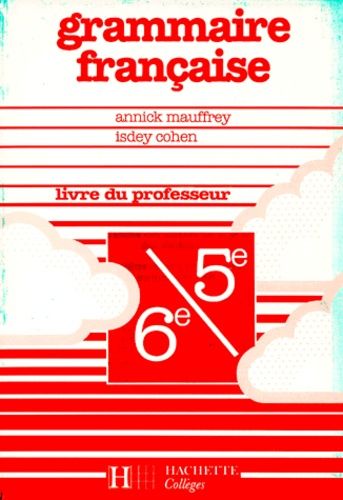 Francais 6eme Et 5eme Grammaire Francaise - Livre Du Professeur, Edition 1990