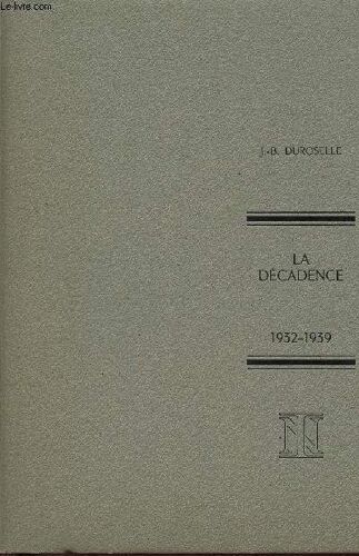 La Décadence - 1932-1939 - Collection Politique Étrangère De La France.