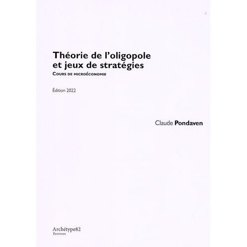 Théorie De L'oligopole Et Jeux De Stratégies - Cours De Microéconomie L2 - Edition 2022