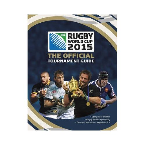 Irb Rugby World Cup 2015: The Official Tournament Guide