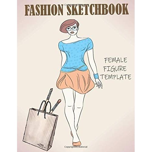 Fashion Sketchbook: Professional Figure Templates For Fashion Designers (Drawing Books, Fashion Books, Fashion Design Books, Fashion Sketchbooks)