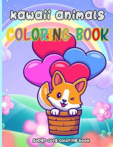 Kawaii Animals Coloring Book: 50 Fun And Relaxing Kawaii Colouring Pages For All Ages | Super Cute Food Coloring Book For Kids Of All Ages