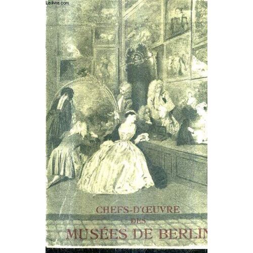 Chefs D'oeuvre Des Musees De Berlin - Petit Palais.