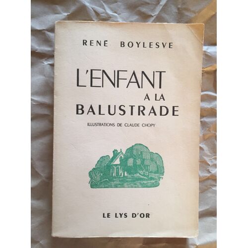 René Boylesve / L'enfant À La Balustrade - Illustrations De Claude Chopy