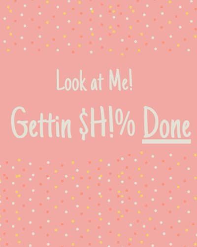 Look At Me: Getting $H!% Done Weekly Planner