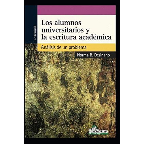 Los Alumnos Universitarios Y La Escritura Académica: Análisis De Un Problema