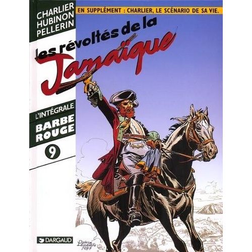 L'intégrale Barbe Rouge Tome 9 - Les Révoltés De La Jamaïque - En Supplément : Charlier, Le Scénario De Sa Vie