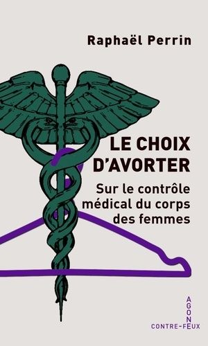 Le Choix D'avorter - Contrôle Médical Et Corps Des Femmes
