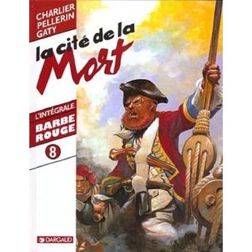 L'intégrale Barbe Rouge Tome 8 - La Cité De La Mort