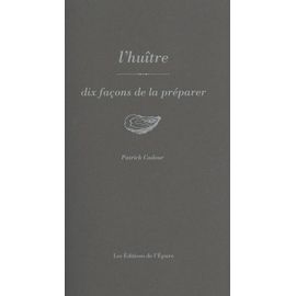L'huître - Dix Façons De La Préparer