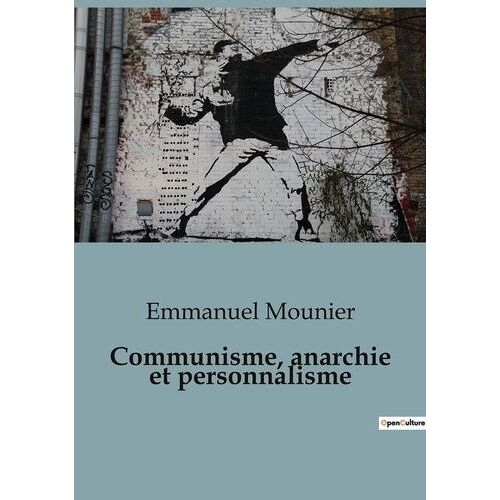 Communisme, Anarchie Et Personnalisme