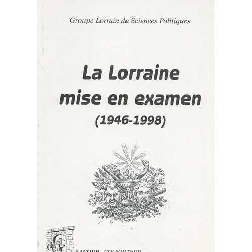 La Lorraine Mise En Examen (1946-1998)