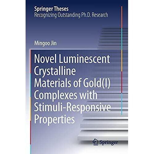 Novel Luminescent Crystalline Materials Of Gold(I) Complexes With Stimuli-Responsive Properties