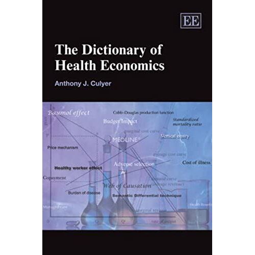 The Dictionary Of Health Economics (Elgar Original Reference)