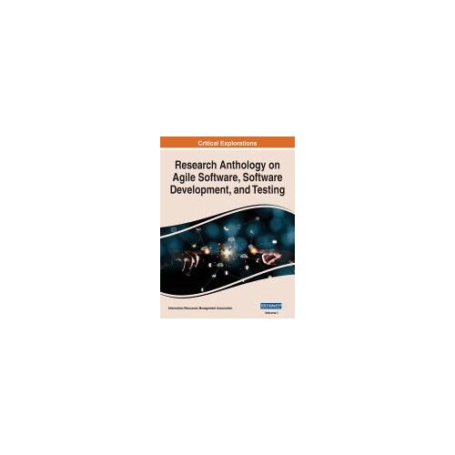 Research Anthology On Agile Software, Software Development, And Testing, Vol 1