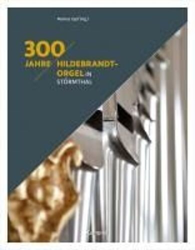 300 Jahre Hildebrandt-Orgel In Störmthal