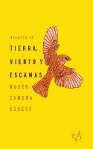 Relatos De Tierra, Viento Y Escamas