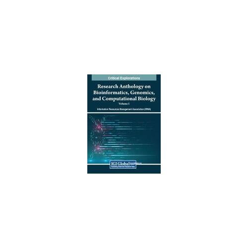Research Anthology On Bioinformatics, Genomics, And Computational Biology, Vol 1