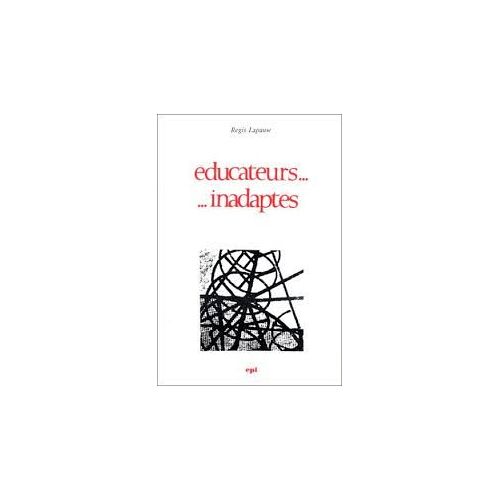 Educateurs... Inadaptes.
