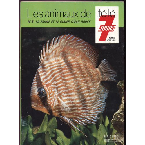 Les Animaux De Télé 7 Jours N° 8 - La Faune Et Le Gibier D'eau Douce